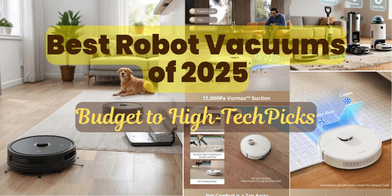 Best Robot Vacuums of 2025: From Budget-Friendly to High-Tech Models